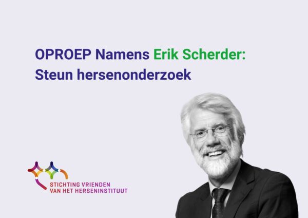 OPROEP Namens Erik Scherder: Steun hersenonderzoek (Hersenvrienden)